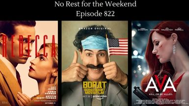 Episode 822: Movie Reviews- Rebecca, Ava & Borat 2